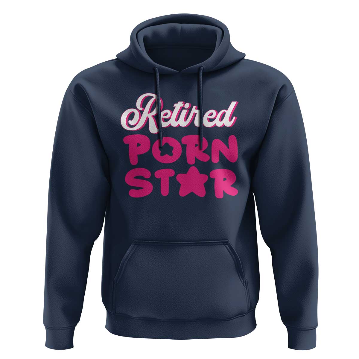 Funny Naughty Adult Humor Retirement Hoodie Retired P0rn Star