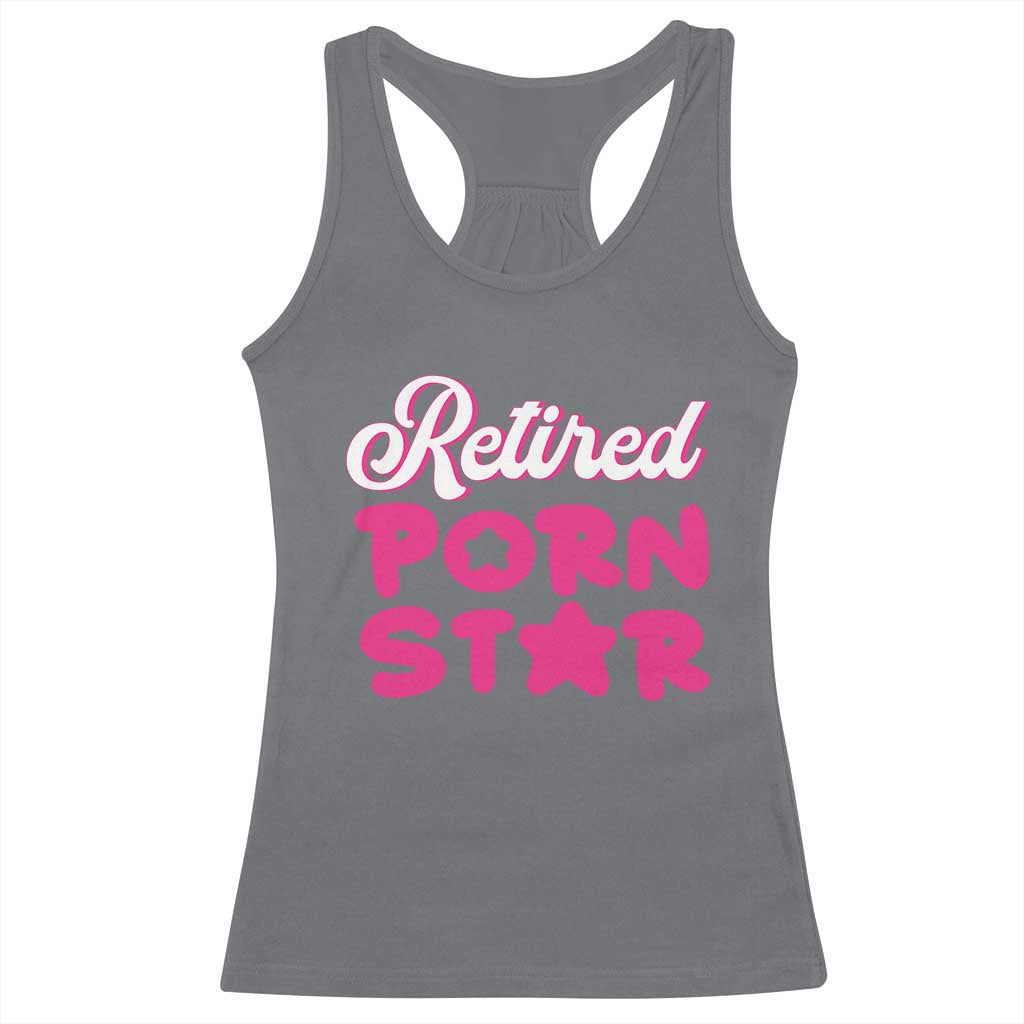Funny Naughty Adult Humor Retirement Racerback Tank Top Retired P0rn Star