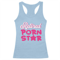 Funny Naughty Adult Humor Retirement Racerback Tank Top Retired P0rn Star