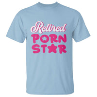 Funny Naughty Adult Humor Retirement T Shirt Retired P0rn Star