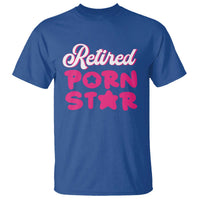 Funny Naughty Adult Humor Retirement T Shirt Retired P0rn Star