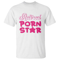 Funny Naughty Adult Humor Retirement T Shirt Retired P0rn Star
