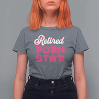 Funny Naughty Adult Humor Retirement T Shirt For Women Retired P0rn Star