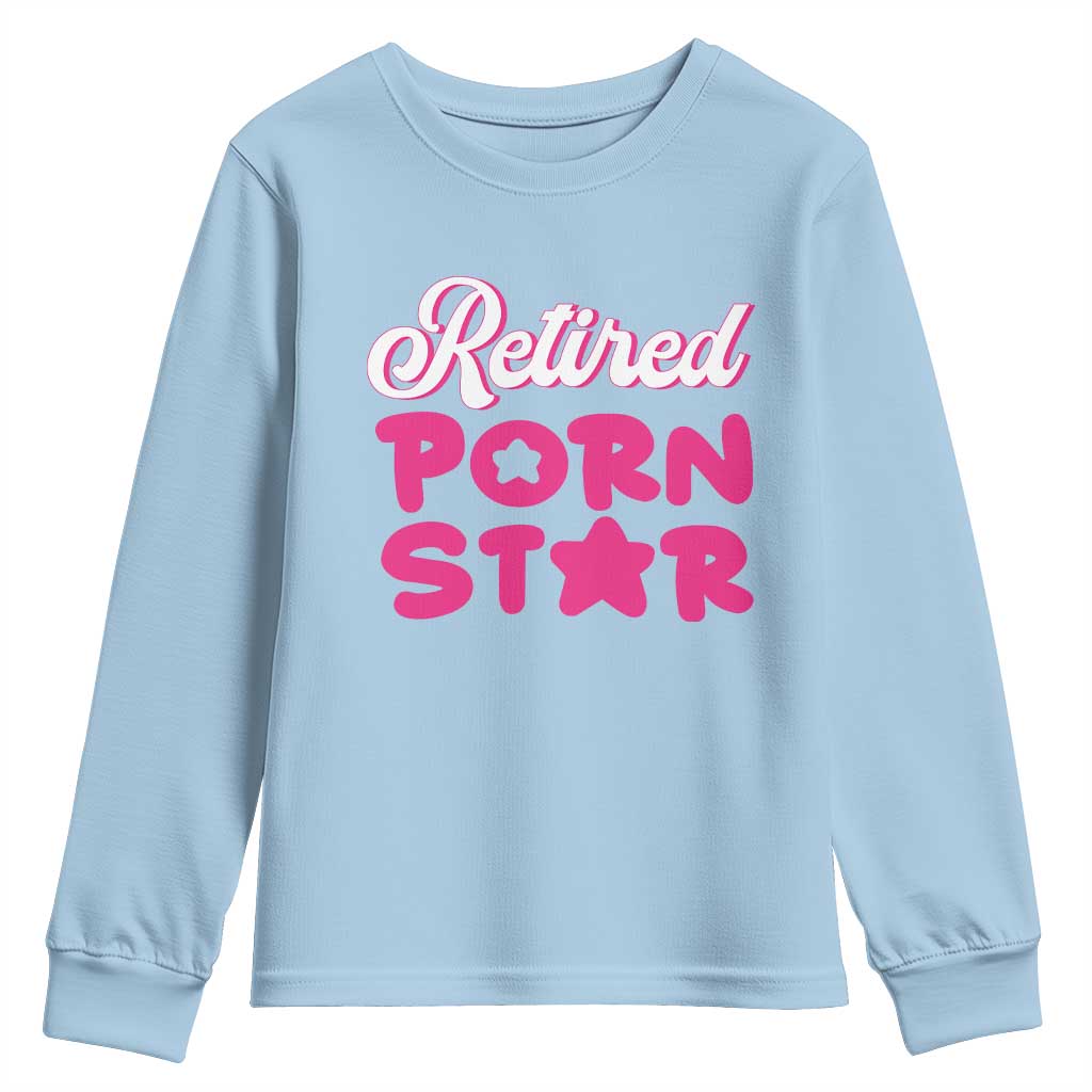 Funny Naughty Adult Humor Retirement Youth Sweatshirt Retired P0rn Star