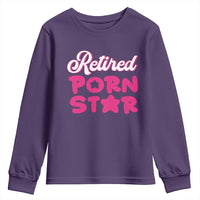 Funny Naughty Adult Humor Retirement Youth Sweatshirt Retired P0rn Star