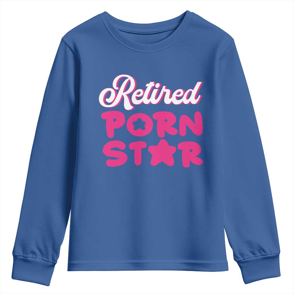 Funny Naughty Adult Humor Retirement Youth Sweatshirt Retired P0rn Star