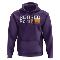 Funny Naughty Adult Humor Retirement Hoodie Retired P0rn Star Dirty Joke