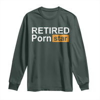 Funny Naughty Adult Humor Retirement Long Sleeve Shirt Retired P0rn Star Dirty Joke