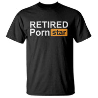 Funny Naughty Adult Humor Retirement T Shirt Retired P0rn Star Dirty Joke