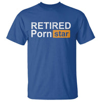 Funny Naughty Adult Humor Retirement T Shirt Retired P0rn Star Dirty Joke