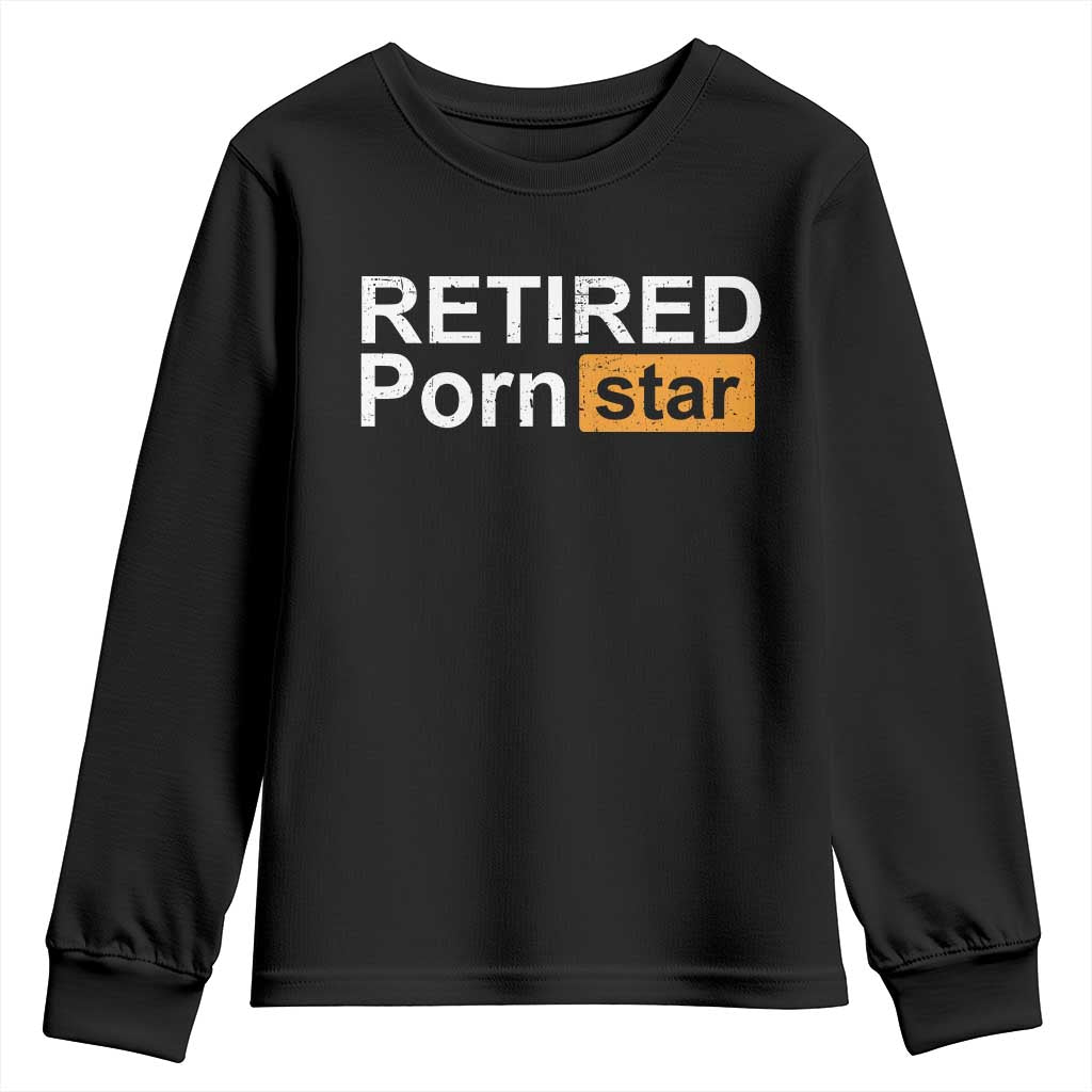 Funny Naughty Adult Humor Retirement Youth Sweatshirt Retired P0rn Star Dirty Joke