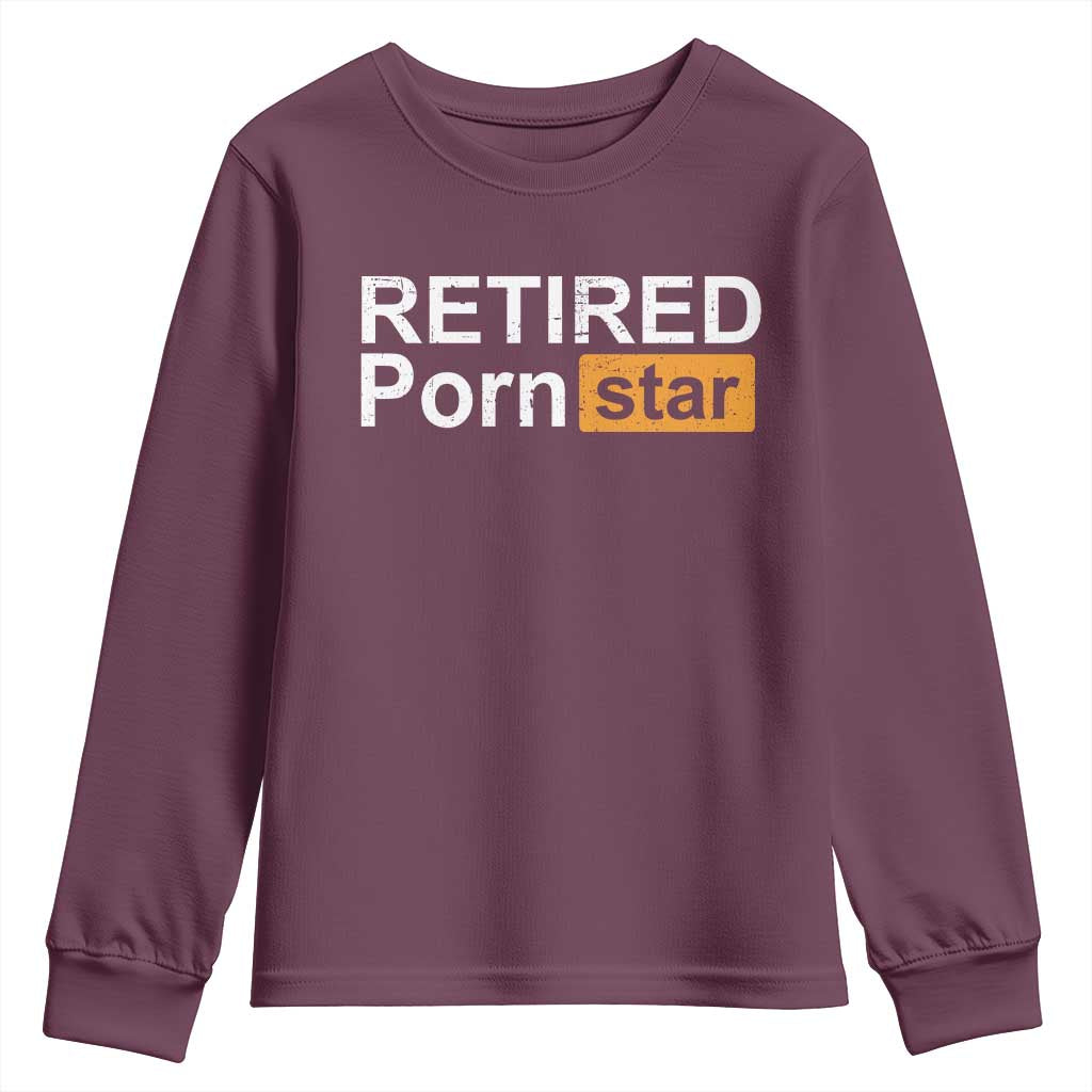 Funny Naughty Adult Humor Retirement Youth Sweatshirt Retired P0rn Star Dirty Joke