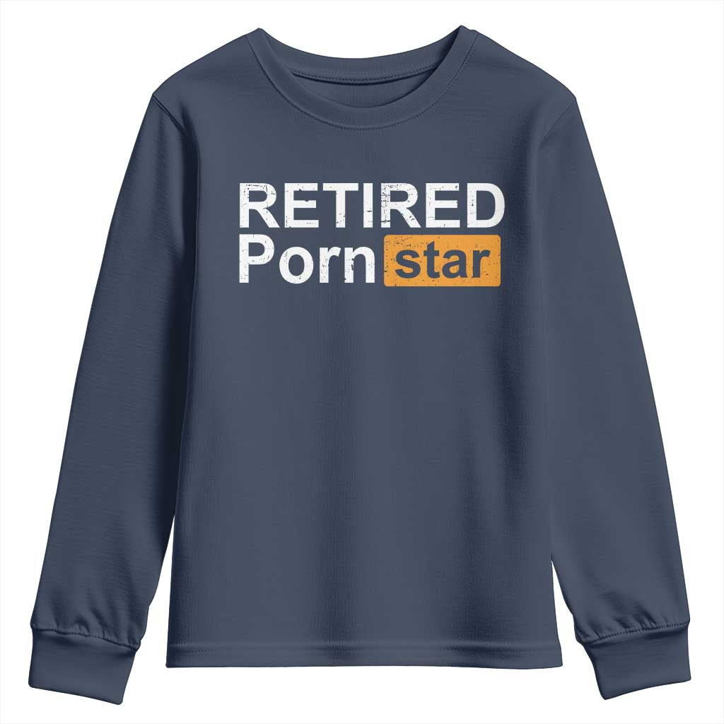 Funny Naughty Adult Humor Retirement Youth Sweatshirt Retired P0rn Star Dirty Joke
