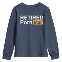Funny Naughty Adult Humor Retirement Youth Sweatshirt Retired P0rn Star Dirty Joke
