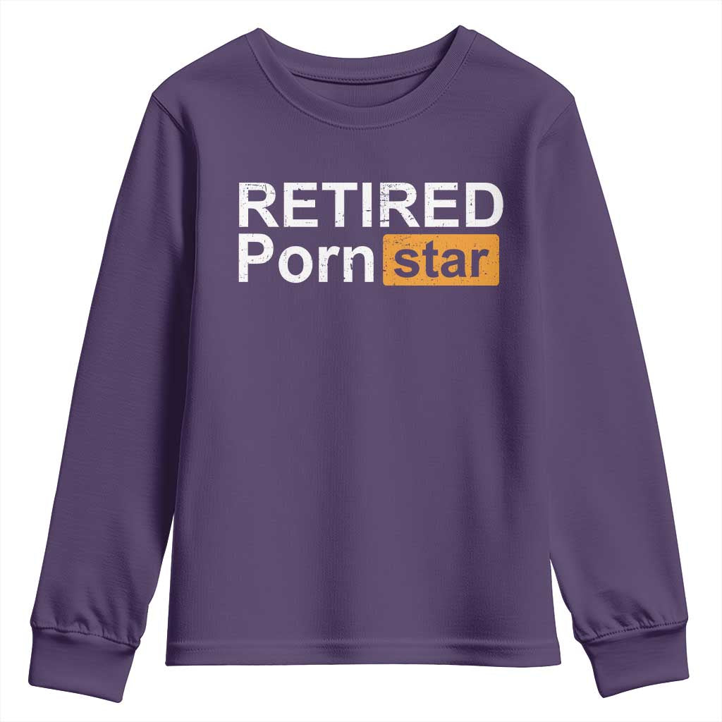 Funny Naughty Adult Humor Retirement Youth Sweatshirt Retired P0rn Star Dirty Joke