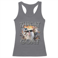 Throat Goat Funny Offensive Adult Humor Bootleg Racerback Tank Top
