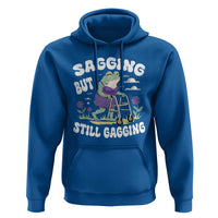 Funny Frog Meme Hoodie Sagging But Still Gagging Naughty Adult Humor
