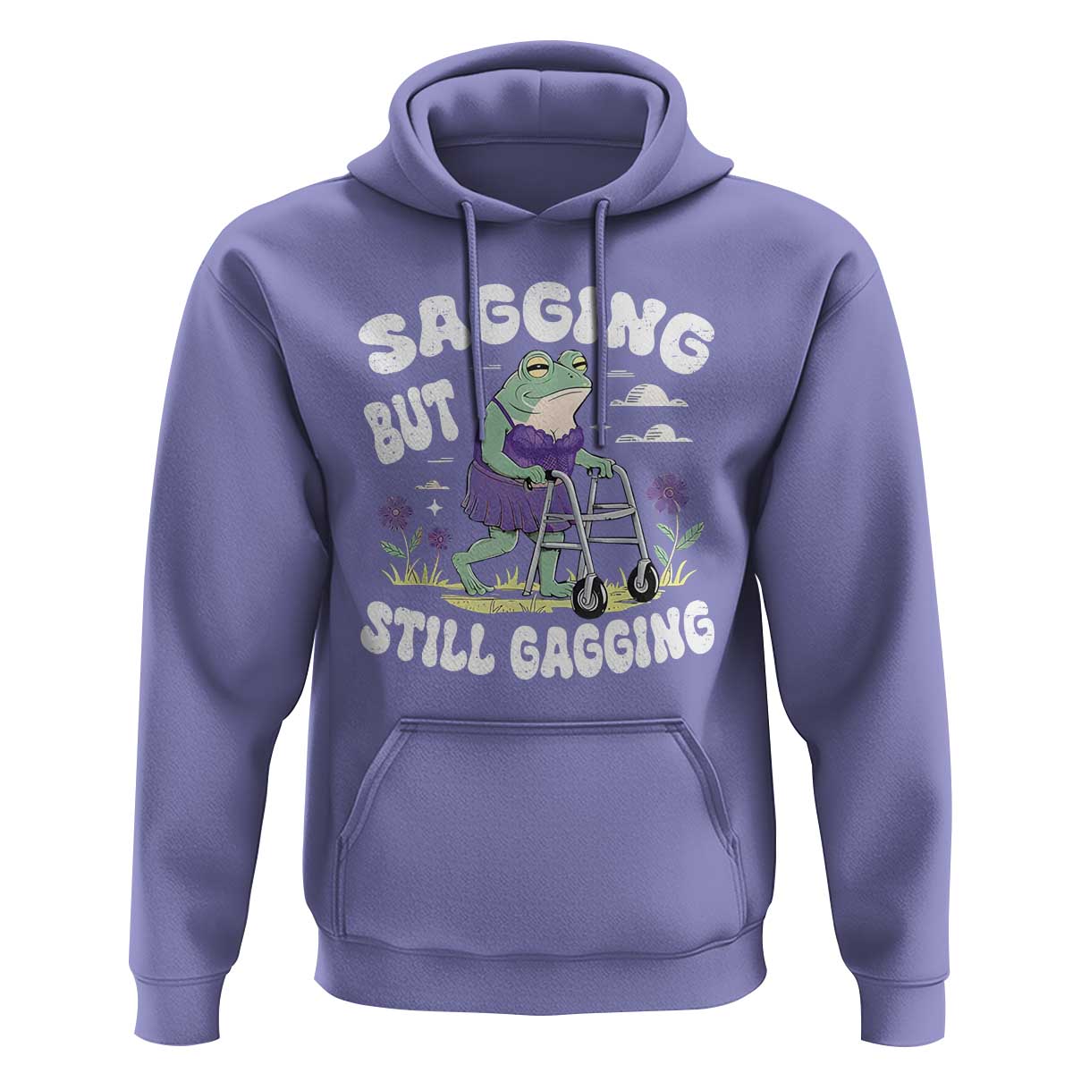 Funny Frog Meme Hoodie Sagging But Still Gagging Naughty Adult Humor