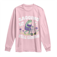 Funny Frog Meme Long Sleeve Shirt Sagging But Still Gagging Naughty Adult Humor