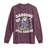 Funny Frog Meme Long Sleeve Shirt Sagging But Still Gagging Naughty Adult Humor
