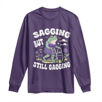 Funny Frog Meme Long Sleeve Shirt Sagging But Still Gagging Naughty Adult Humor