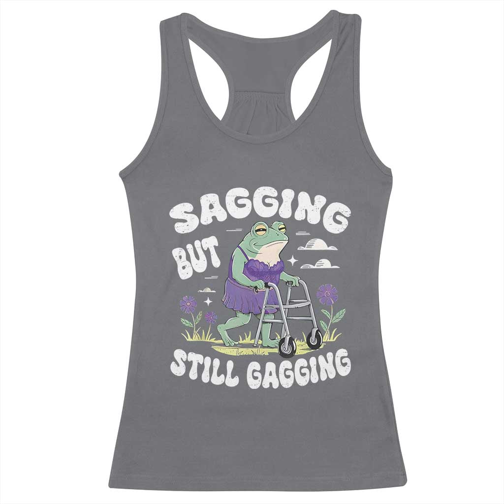 Funny Frog Meme Racerback Tank Top Sagging But Still Gagging Naughty Adult Humor