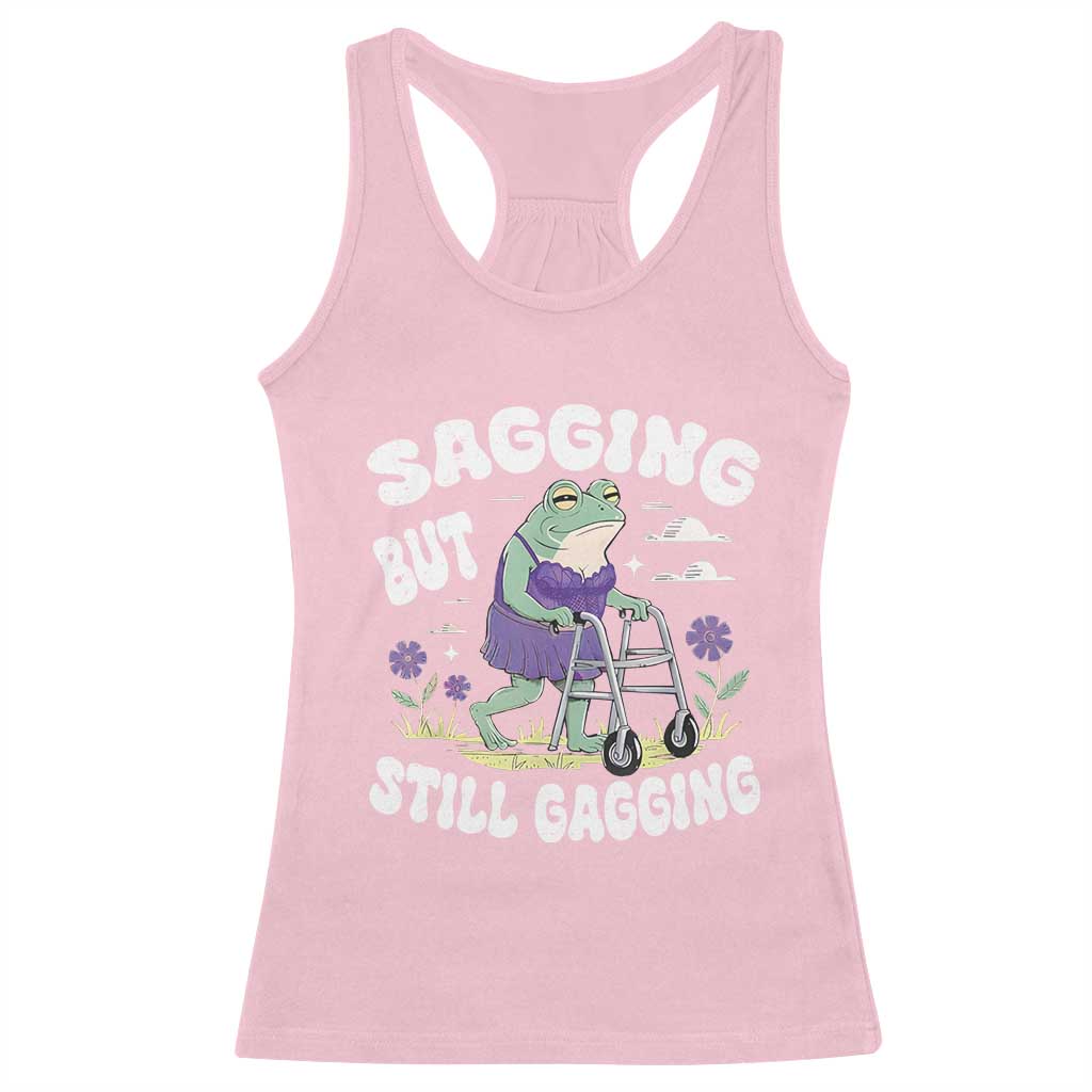 Funny Frog Meme Racerback Tank Top Sagging But Still Gagging Naughty Adult Humor