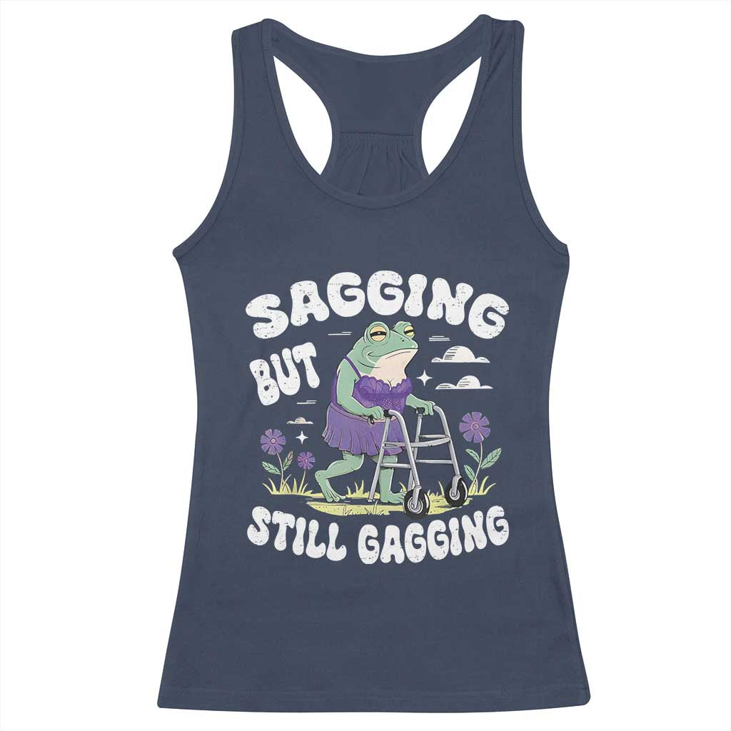 Funny Frog Meme Racerback Tank Top Sagging But Still Gagging Naughty Adult Humor