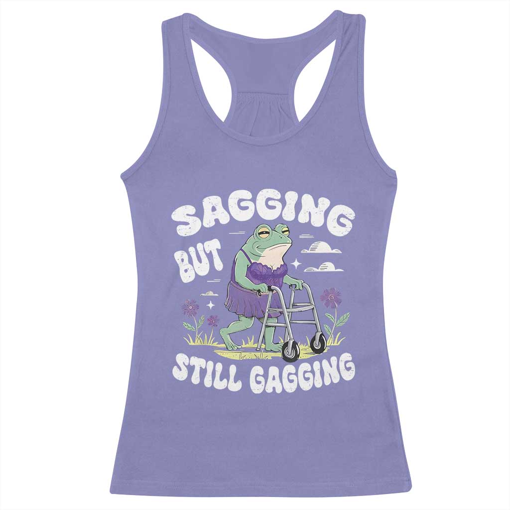 Funny Frog Meme Racerback Tank Top Sagging But Still Gagging Naughty Adult Humor