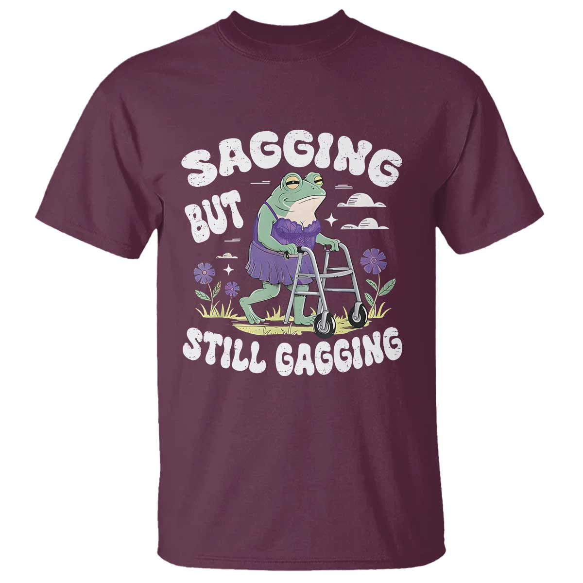 Funny Frog Meme T Shirt Sagging But Still Gagging Naughty Adult Humor