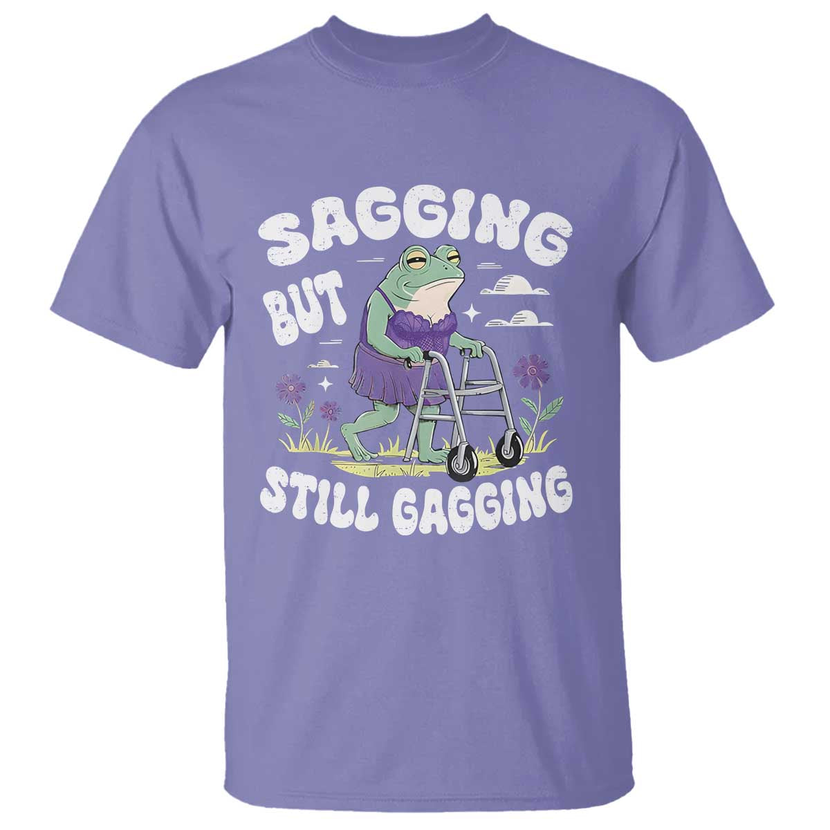 Funny Frog Meme T Shirt Sagging But Still Gagging Naughty Adult Humor