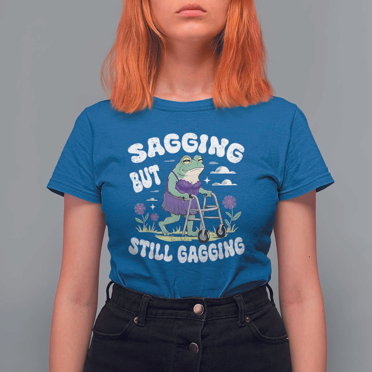 Funny Frog Meme T Shirt For Women Sagging But Still Gagging Naughty Adult Humor