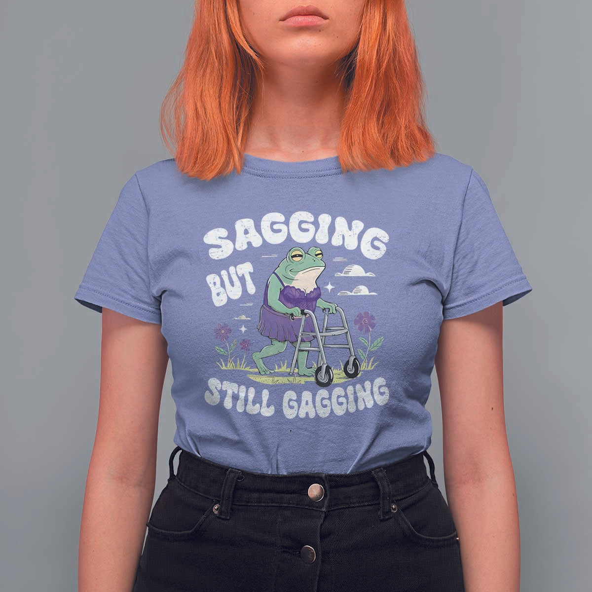 Funny Frog Meme T Shirt For Women Sagging But Still Gagging Naughty Adult Humor