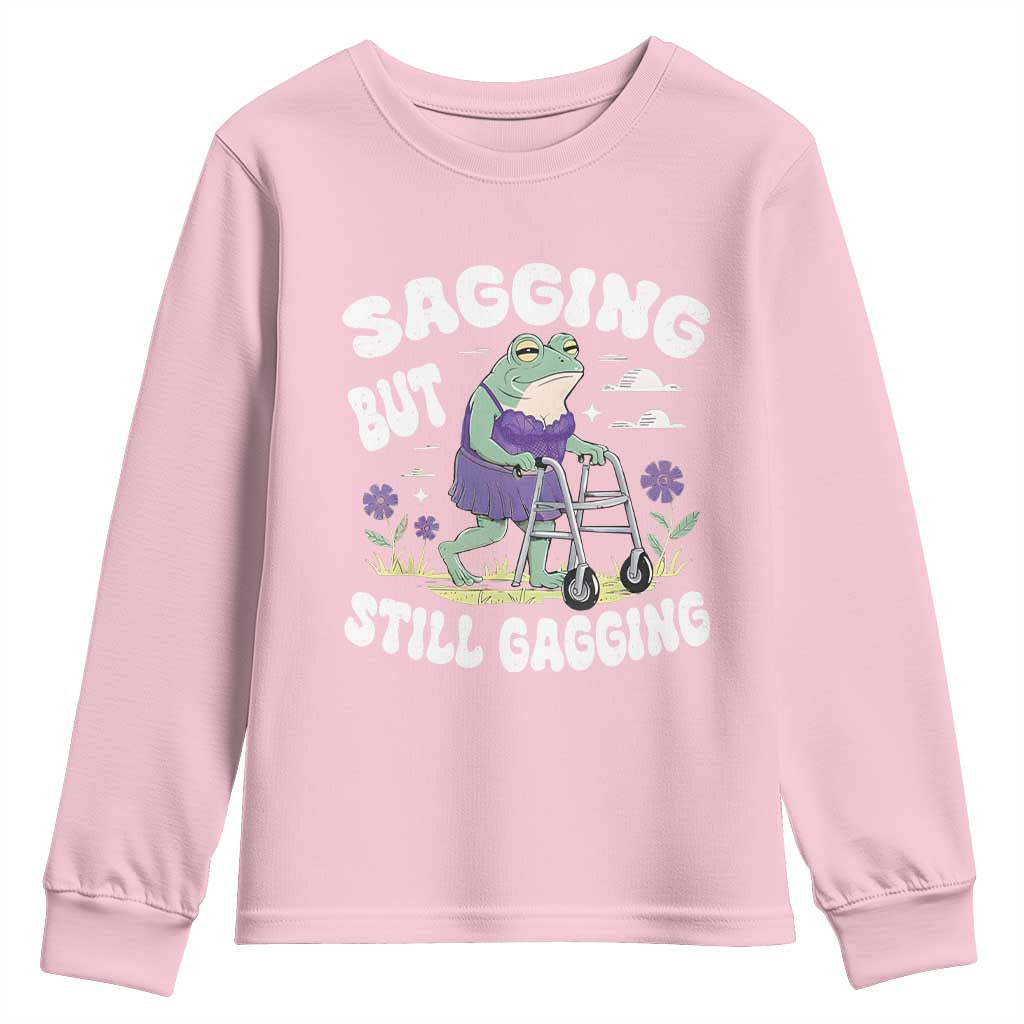 Funny Frog Meme Youth Sweatshirt Sagging But Still Gagging Naughty Adult Humor