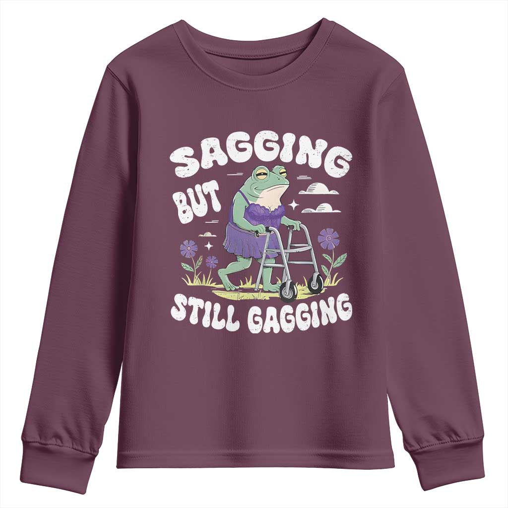 Funny Frog Meme Youth Sweatshirt Sagging But Still Gagging Naughty Adult Humor