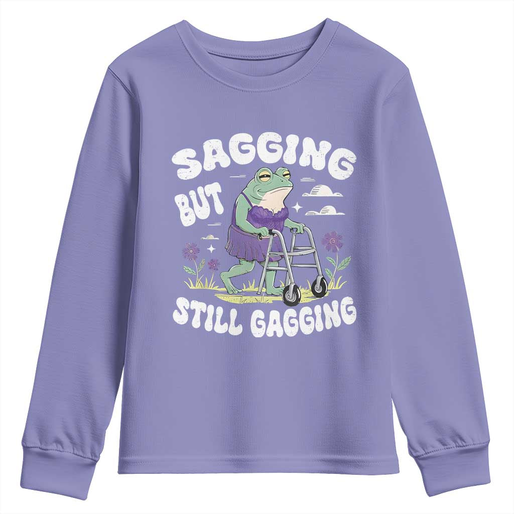Funny Frog Meme Youth Sweatshirt Sagging But Still Gagging Naughty Adult Humor