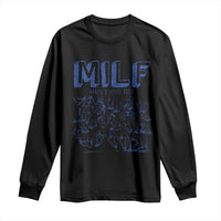 Funny MILF Man I Love Feet Long Sleeve Shirt