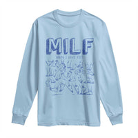 Funny MILF Man I Love Feet Long Sleeve Shirt