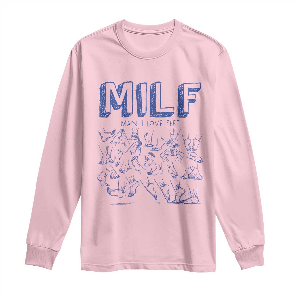Funny MILF Man I Love Feet Long Sleeve Shirt
