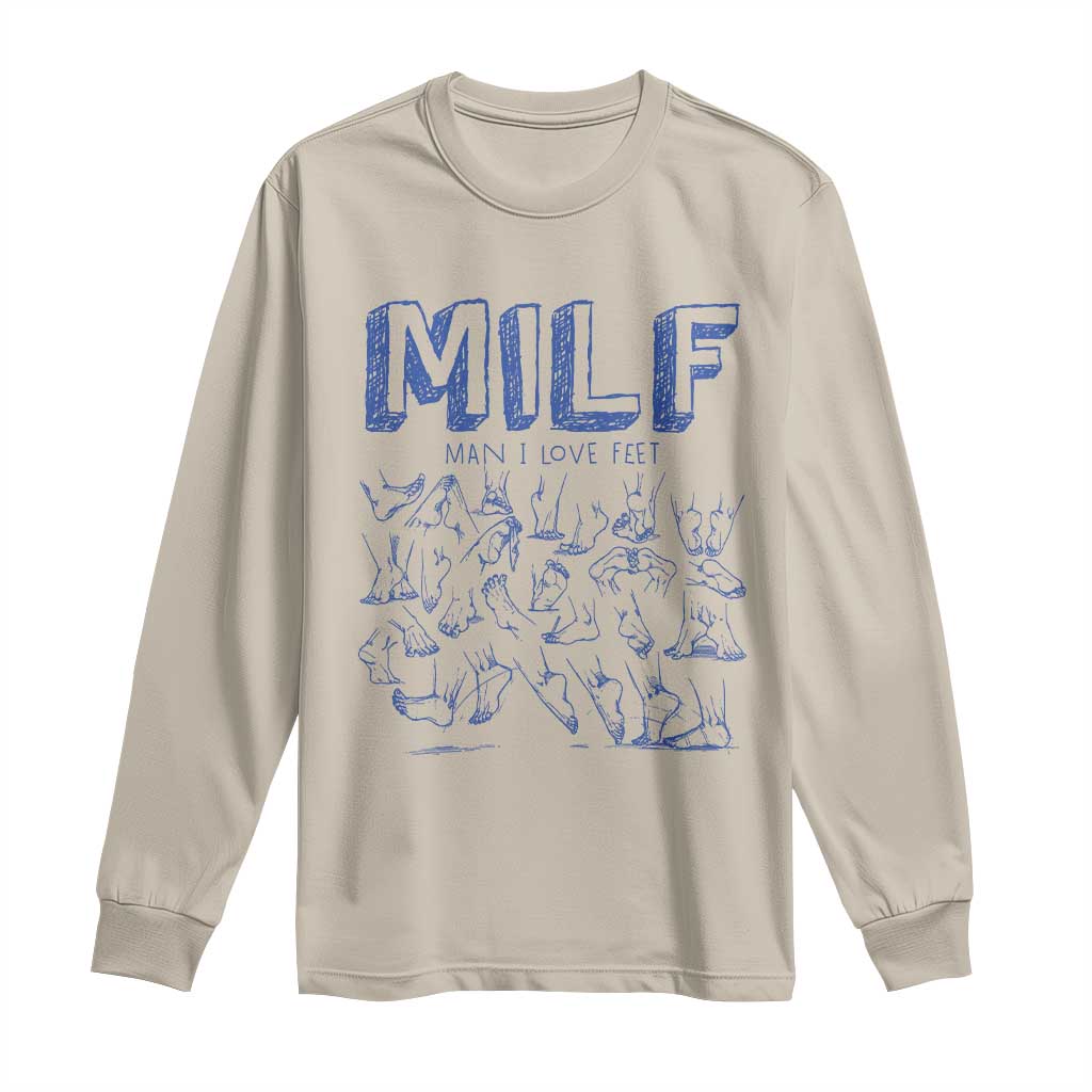 Funny MILF Man I Love Feet Long Sleeve Shirt