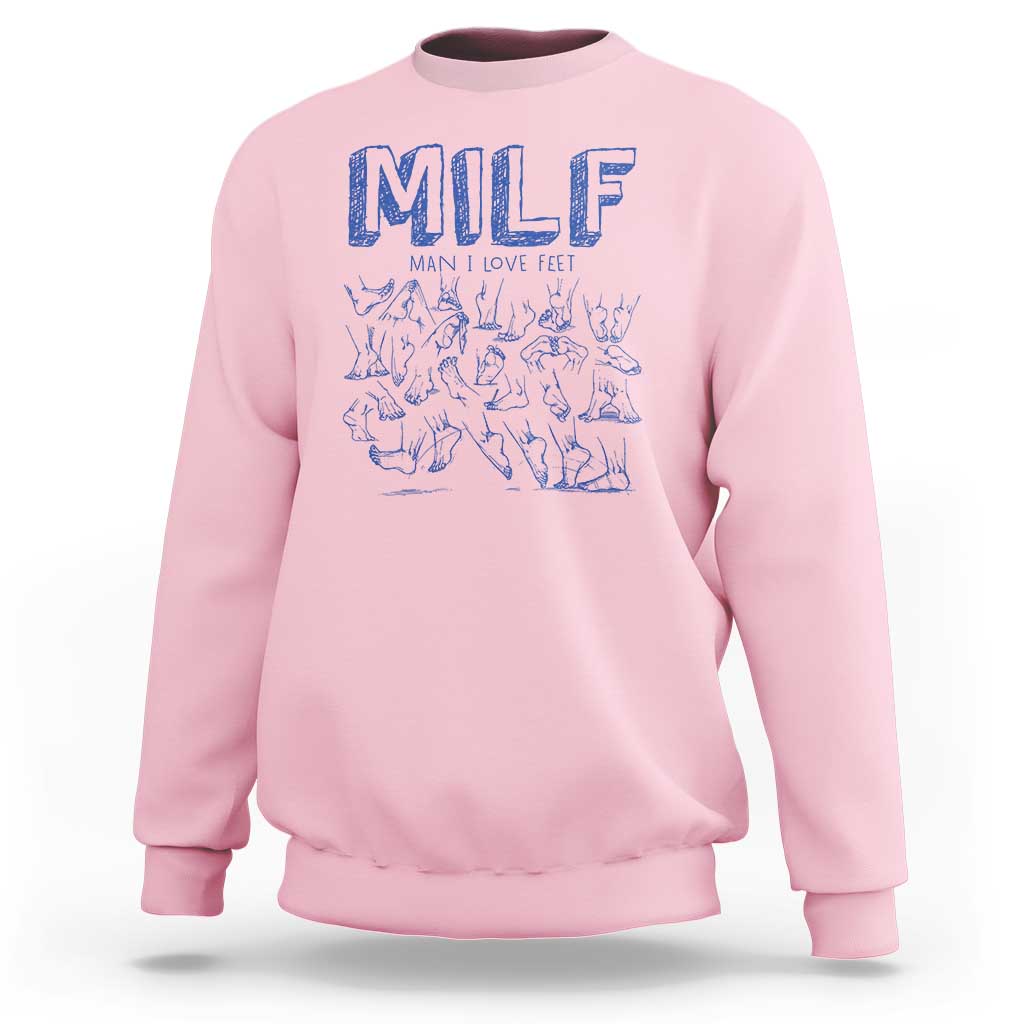 Funny MILF Man I Love Feet Sweatshirt