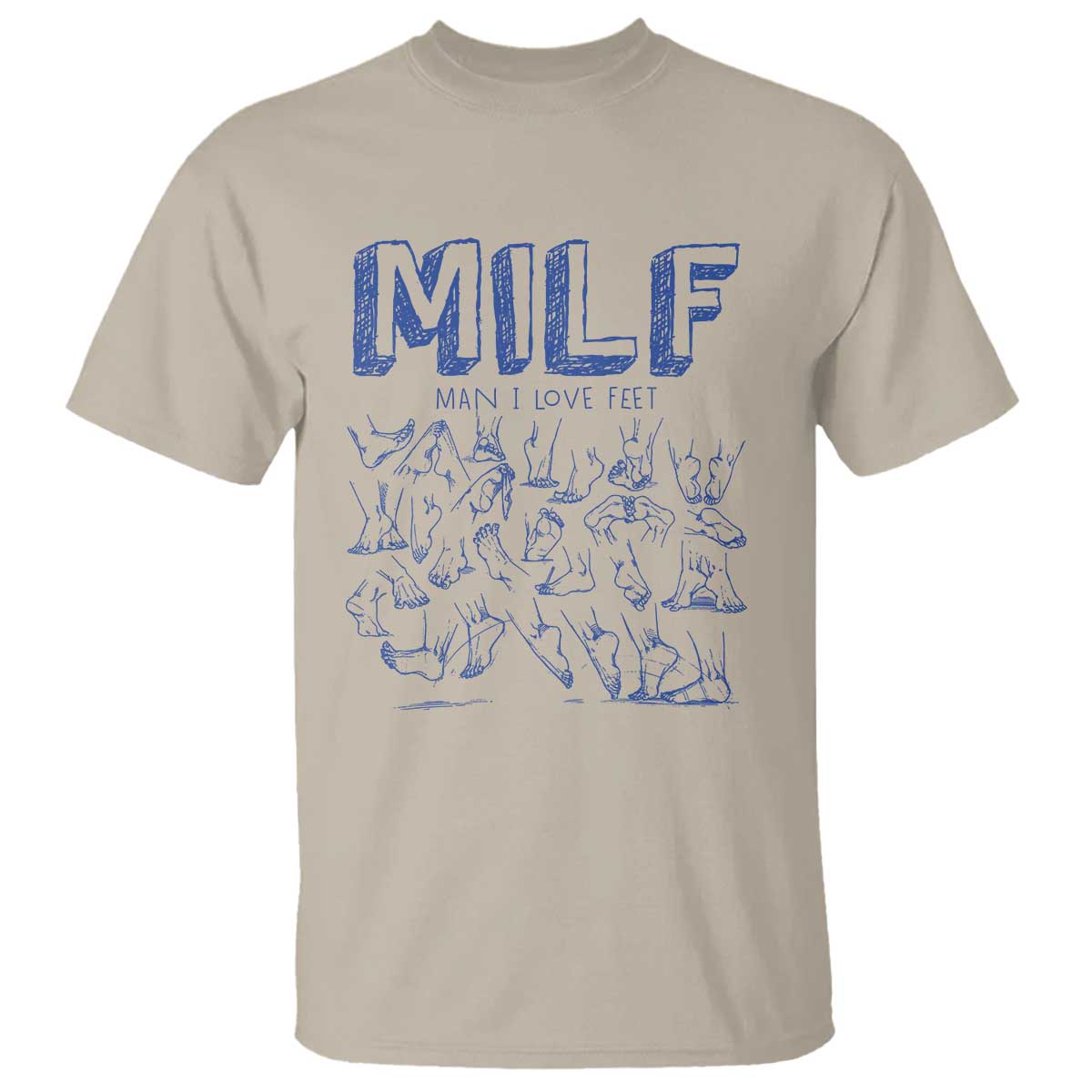 Funny MILF Man I Love Feet T Shirt