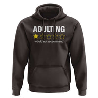 Funny Adulting Would Not Recommend Hoodie