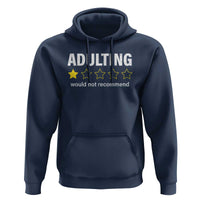 Funny Adulting Would Not Recommend Hoodie