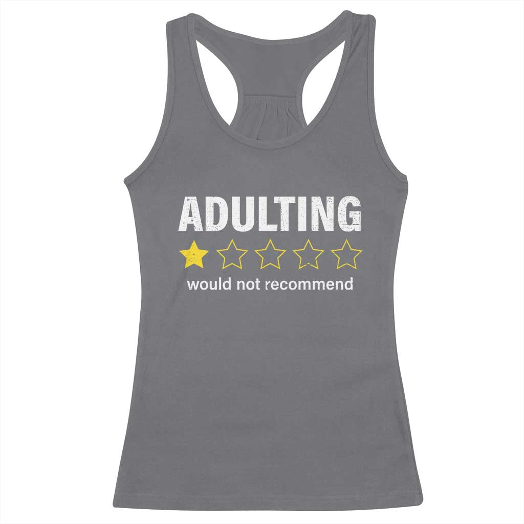 Funny Adulting Would Not Recommend Racerback Tank Top