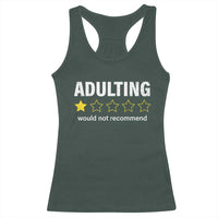 Funny Adulting Would Not Recommend Racerback Tank Top