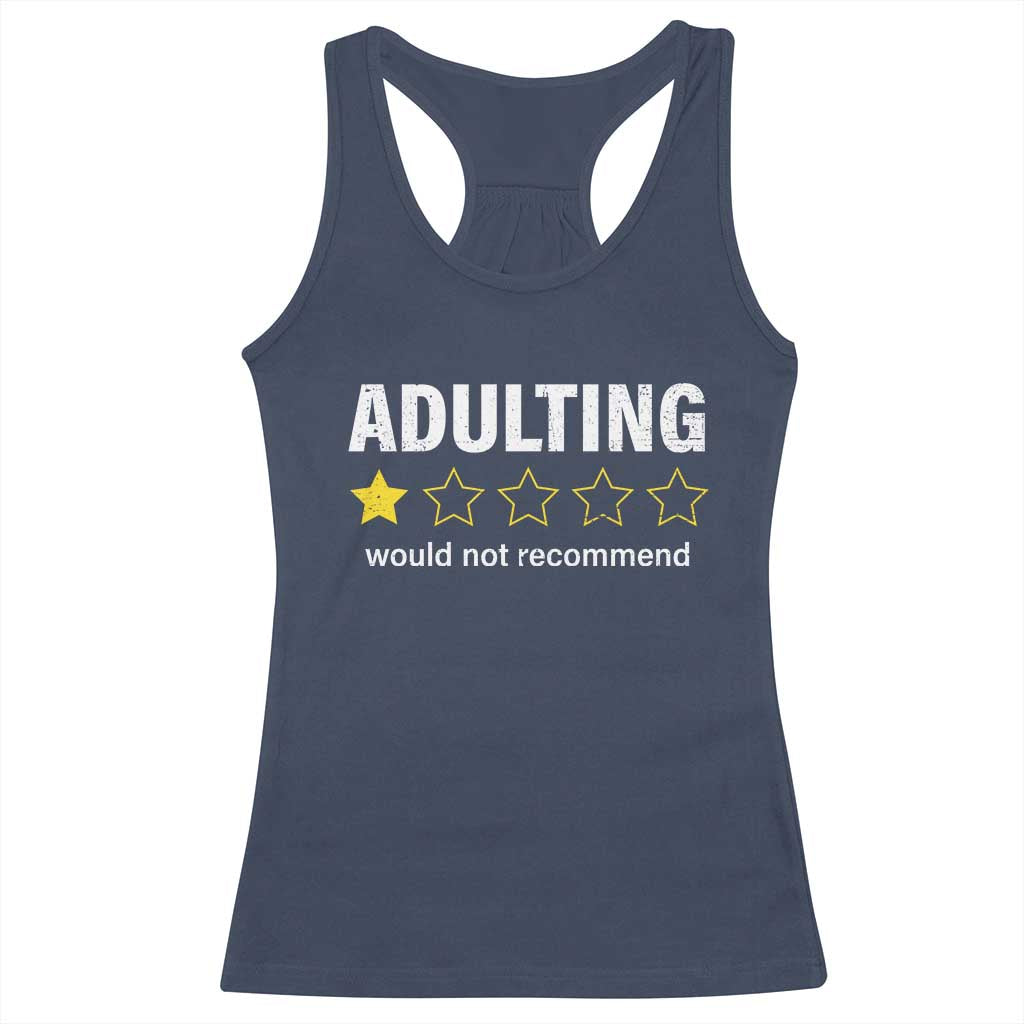 Funny Adulting Would Not Recommend Racerback Tank Top
