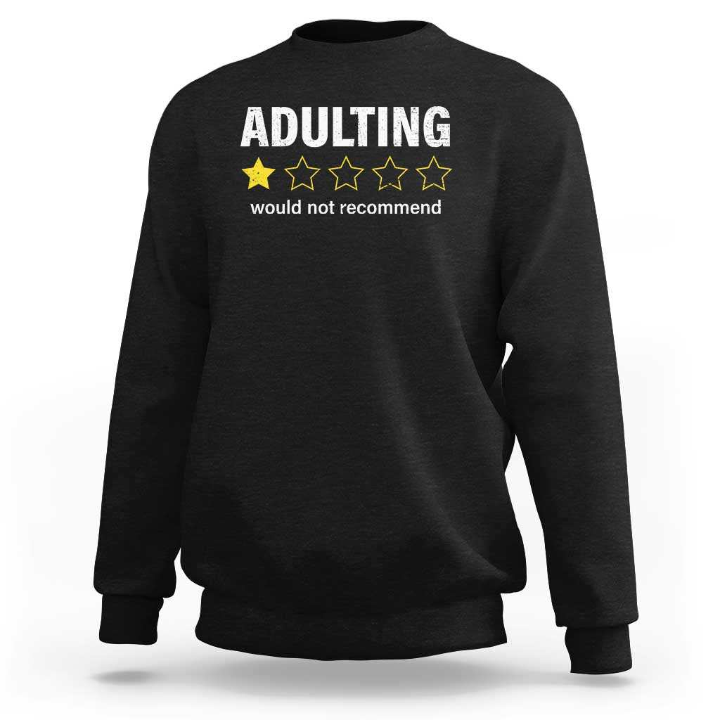 Funny Adulting Would Not Recommend Sweatshirt