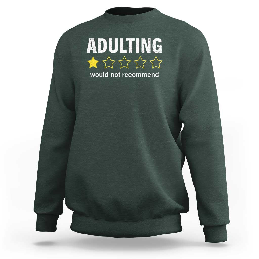 Funny Adulting Would Not Recommend Sweatshirt