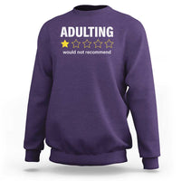 Funny Adulting Would Not Recommend Sweatshirt